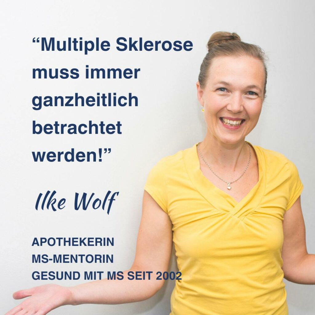 Ist MS heilbar? Frühsymptome behandeln. Ilke Wolf MS ohne Medikamente (2)Alternative natürliche Behandlung bei MS hilft den Verlauf positiv zu verändern und eine hohe Lebensqualität zu erhalten, Symptome und Spätfolgen kann man auch ohne Medikamente neben einer Therapie effektiv behandeln für jahrelange Schubfreiheit